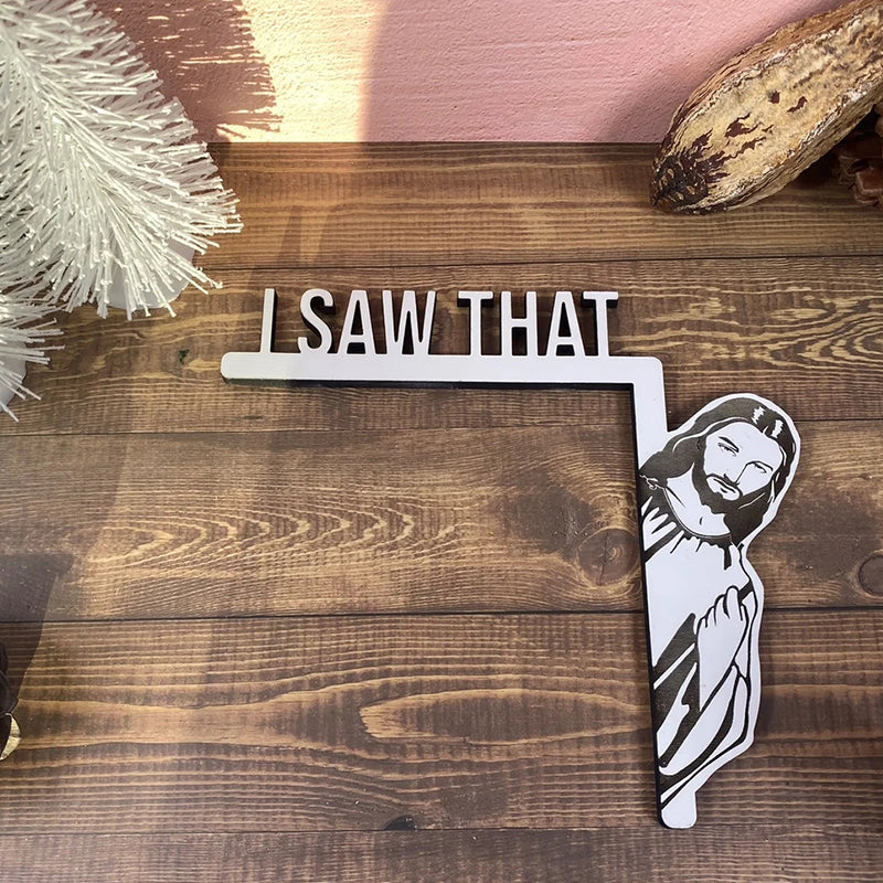 I Saw That Jesus Door Corner Decor Left Right Wooden Funny Home Frame Ornament