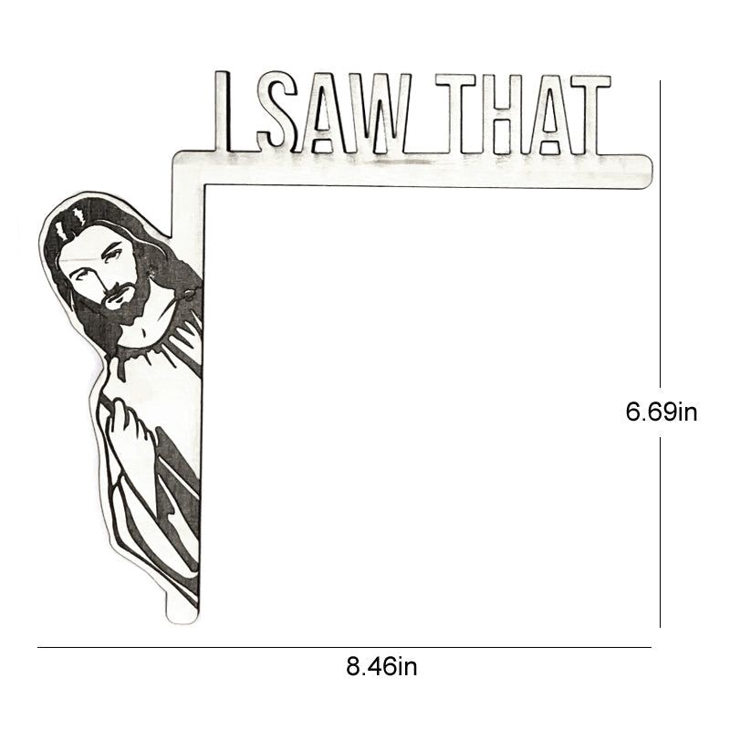 I Saw That Jesus Door Corner Decor Left Right Wooden Funny Home Frame Ornament