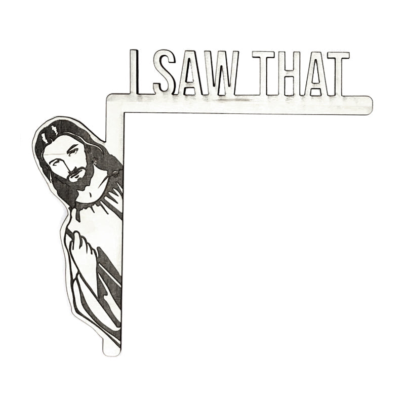 I Saw That Jesus Door Corner Decor Left Right Wooden Funny Home Frame Ornament