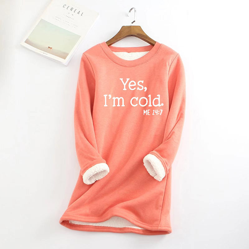 Womens Funny Casual Sweatshirts - Yes I'm Cold