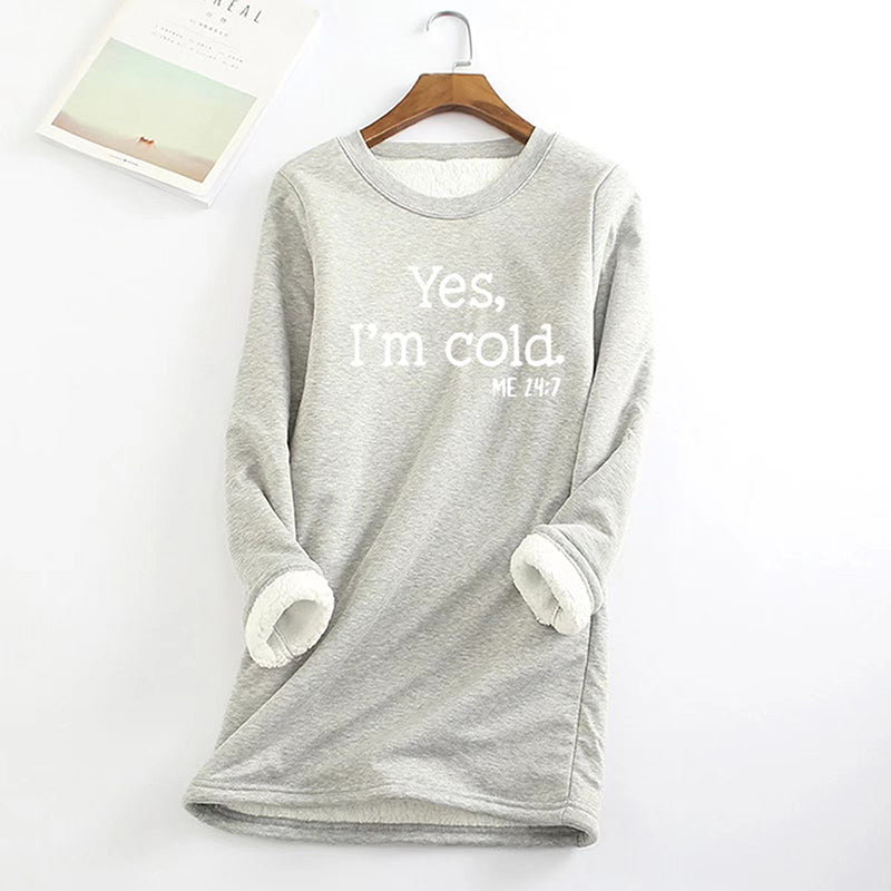 Womens Funny Casual Sweatshirts - Yes I'm Cold