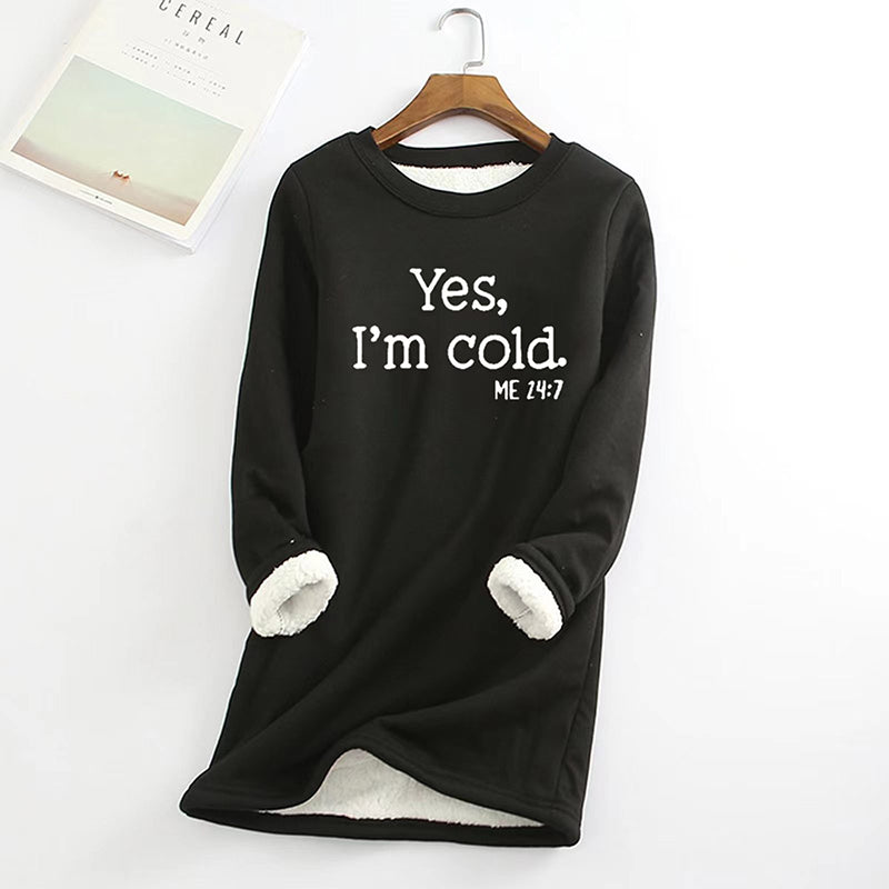 Womens Funny Casual Sweatshirts - Yes I'm Cold