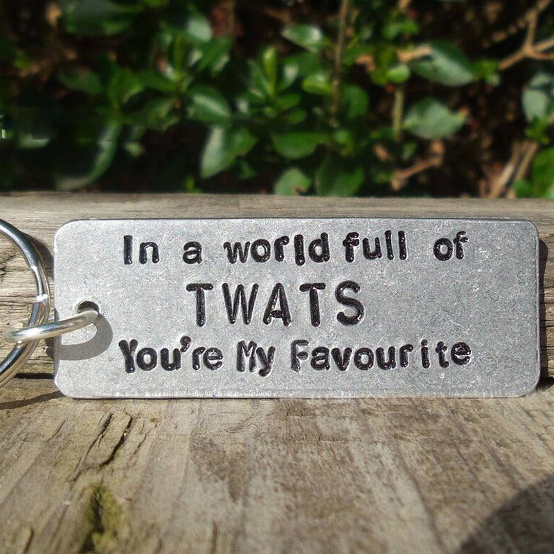 In A World Full of CUNTS You're My Favourite Funny Keychain