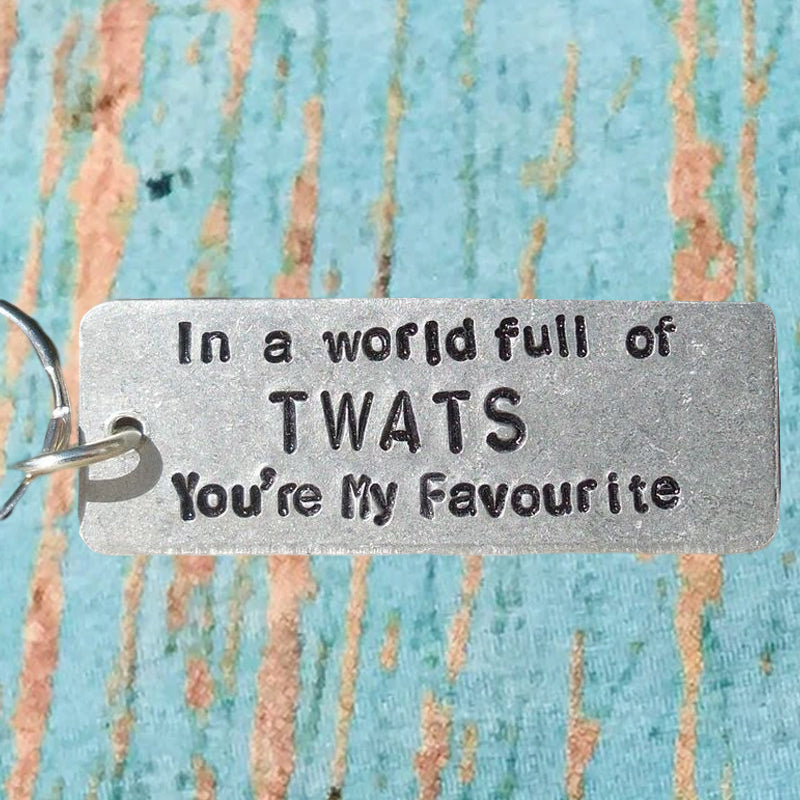 In A World Full of CUNTS You're My Favourite Funny Keychain