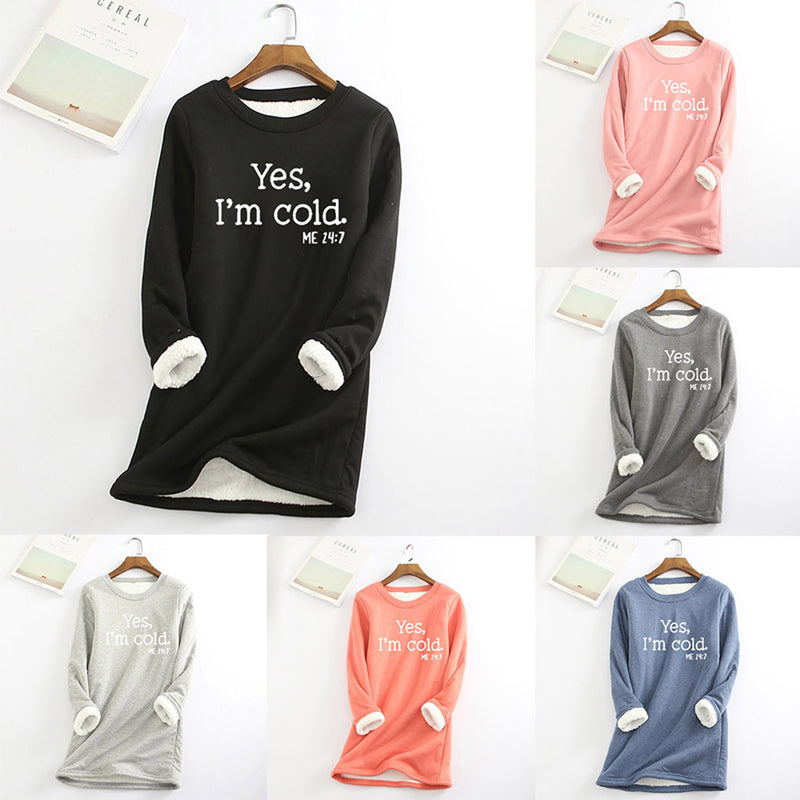 Womens Funny Casual Sweatshirts - Yes I'm Cold