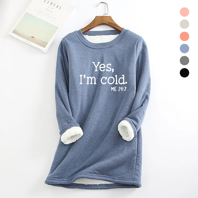 Womens Funny Casual Sweatshirts - Yes I'm Cold